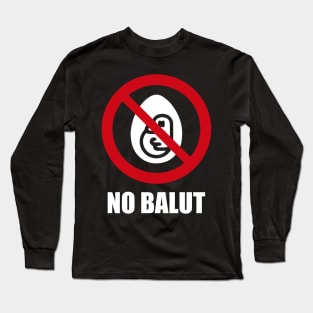 NO BALUT - Anti series - Nasty smelly foods - 23A Long Sleeve T-Shirt